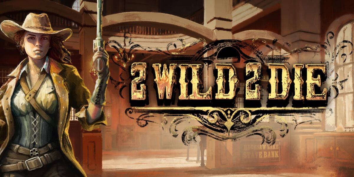 2 Wild 2 Die