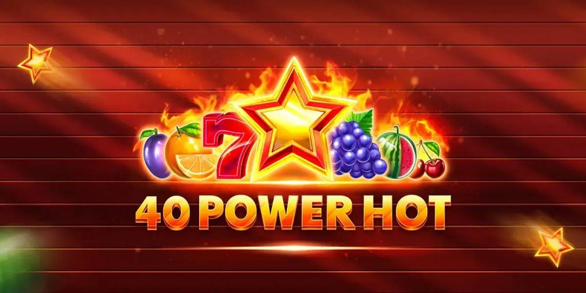 40 Power Hot