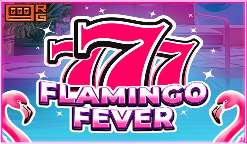 777 – Flamingo Fever