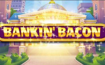 Bankin' Bacon
