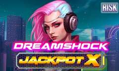 Jugar Dreamshock: Jackpot X