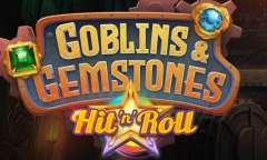 Jugar Goblins & Gemstones Hit 'n' Roll