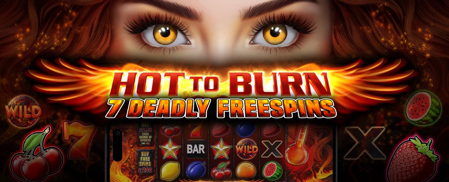 Hot to Burn – 7 Deadly Free Spins