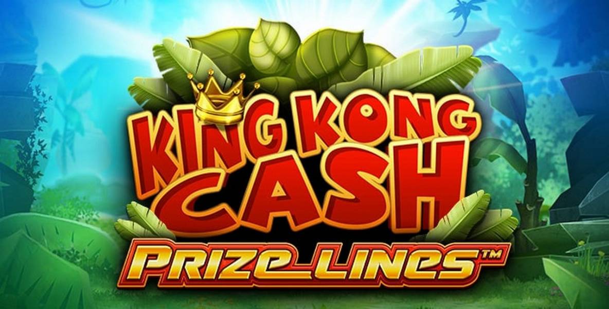 King Kong Cash Prize Lines